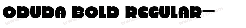 Oduda Bold Regular字体转换 Oduda Bold Regular字体转换